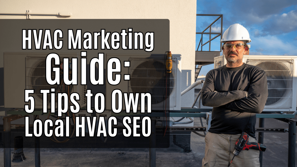 HVAC contractor standing by outdoor AC units with text overlay “HVAC Marketing Guide: 5 Tips to Own Local SEO.